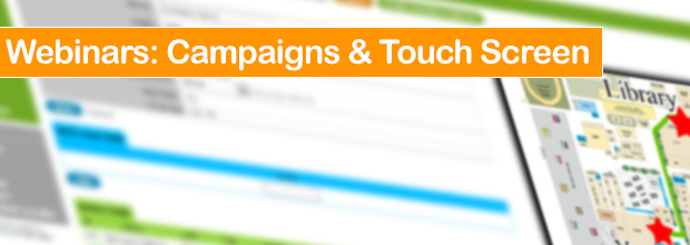 Webinars: How to Structure your Campaigns / Operate Touch Screen