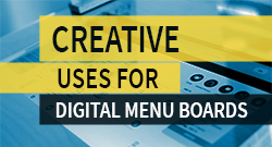 Creative Uses Of Digital Menu Boards