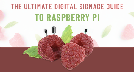 Ultimate Guide To Digital Signage For Raspberry Pi