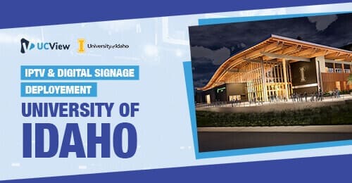 UCView deploys the latest digital signage and IPTV solution in University of Idaho