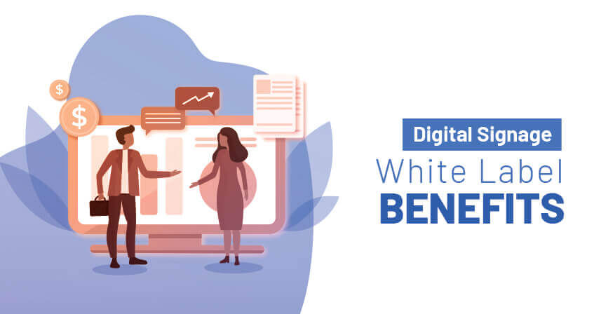 Benefits of white label digital signage solutions
